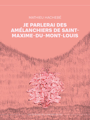 cover image of je parlerai des amélanchiers de saint-maxime-du-mont-louis